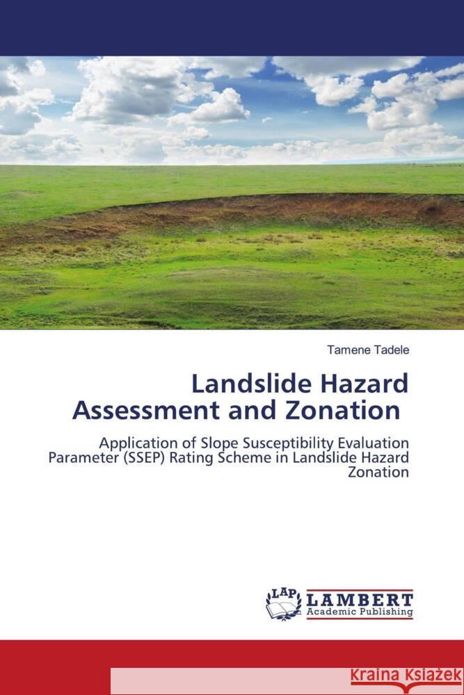 Landslide Hazard Assessment and Zonation Tadele, Tamene 9786200264725 LAP Lambert Academic Publishing - książka