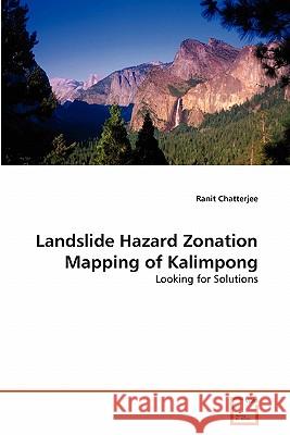 Landslide Hazard Zonation Mapping of Kalimpong Ranit Chatterjee 9783639309737 VDM Verlag - książka