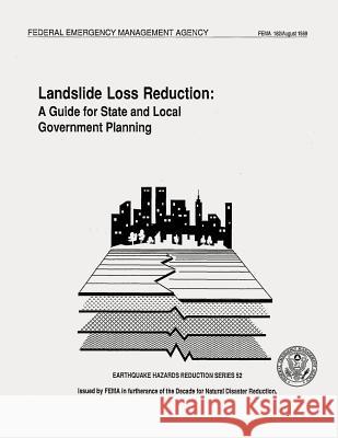 Landslide Loss Reduction: A Guide for State and Local Government Planning (FEMA 182) Agency, Federal Emergency Management 9781484027622 Createspace - książka