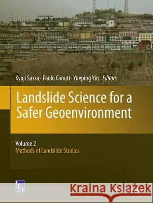 Landslide Science for a Safer Geoenvironment: Volume 2: Methods of Landslide Studies Sassa, Kyoji 9783319353067 Springer - książka