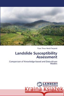 Landslide Susceptibility Assessment Faus Tinus Handi Feryandi 9783659198939 LAP Lambert Academic Publishing - książka