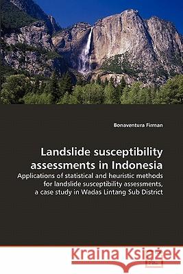 Landslide susceptibility assessments in Indonesia Firman, Bonaventura 9783639307788 VDM Verlag - książka
