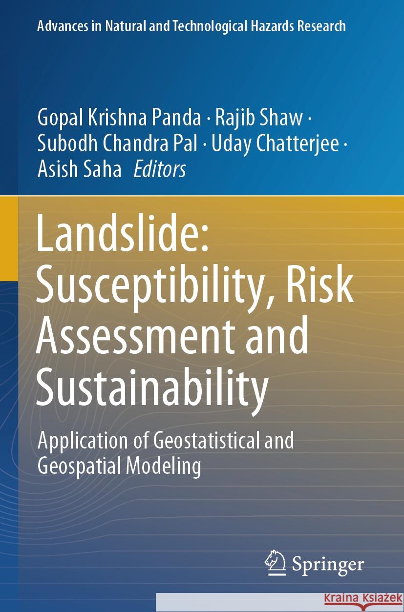 Landslide: Susceptibility, Risk Assessment and Sustainability: Application of Geostatistical and Geospatial Modeling Gopal Krishna Panda Rajib Shaw Subodh Chandra Pal 9783031565939 Springer - książka