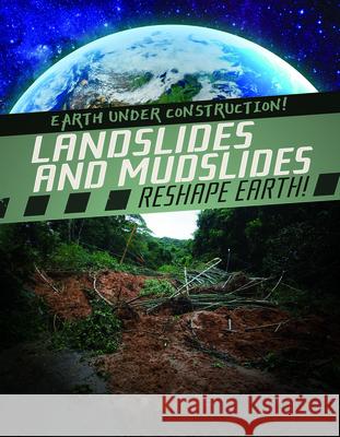 Landslides and Mudslides Reshape Earth! Abby Badac 9781538258323 Gareth Stevens Publishing - książka