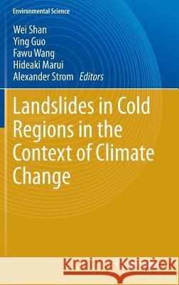 Landslides in Cold Regions in the Context of Climate Change Wei Shan Ying Guo Fawu Wang 9783319008660 Springer - książka