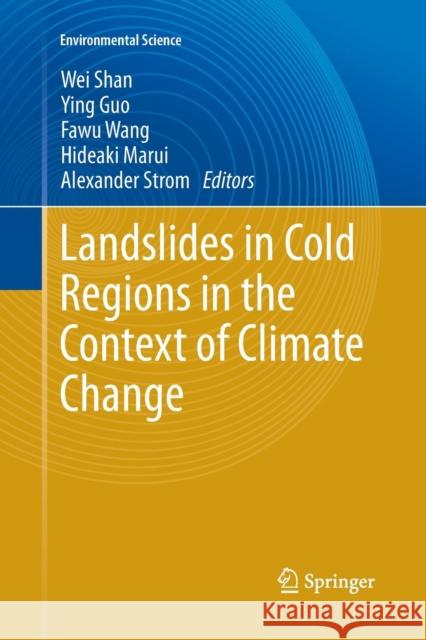 Landslides in Cold Regions in the Context of Climate Change Wei Shan Ying Guo Fawu Wang 9783319345475 Springer - książka