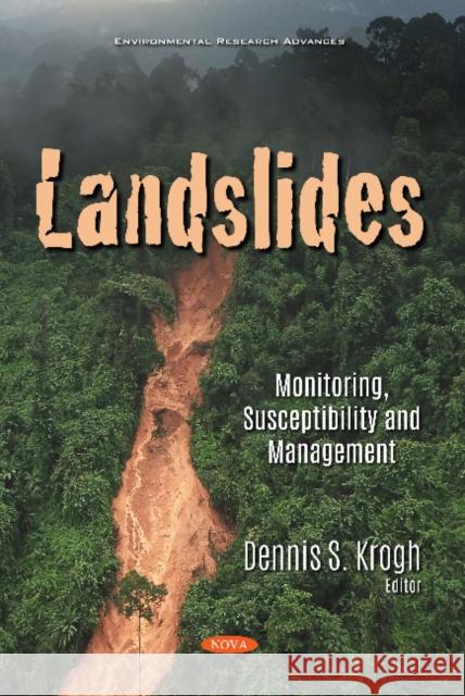 Landslides: Monitoring, Susceptibility and Management Dennis S. Krogh   9781536176322 Nova Science Publishers Inc - książka