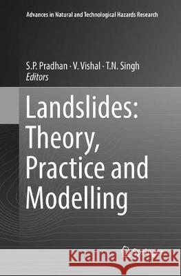 Landslides: Theory, Practice and Modelling S. P. Pradhan V. Vishal T. N. Singh 9783030084431 Springer - książka