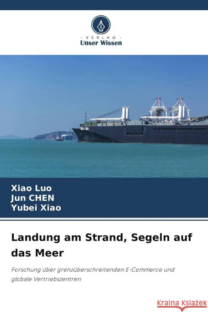 Landung am Strand, Segeln auf das Meer Luo, Xiao, Chen, Jun, Xiao, Yubei 9786205248720 Verlag Unser Wissen - książka