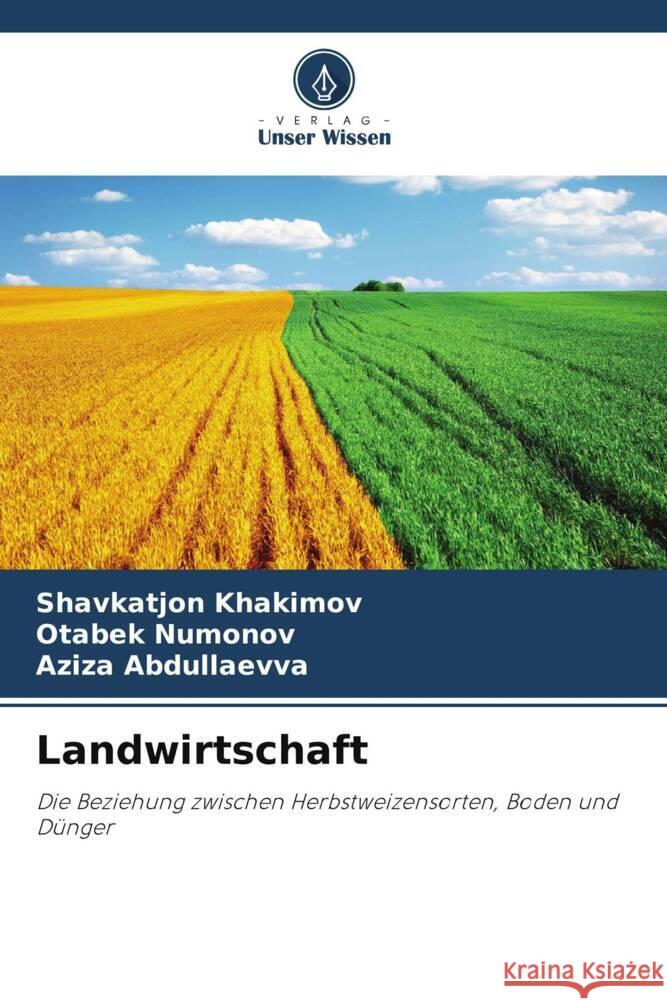 Landwirtschaft Khakimov, Shavkatjon, Numonov, Otabek, Abdullaevva, Aziza 9786204796727 Verlag Unser Wissen - książka