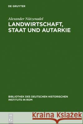 Landwirtschaft, Staat und Autarkie Nützenadel, Alexander 9783484820869 Max Niemeyer Verlag - książka