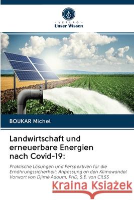 Landwirtschaft und erneuerbare Energien nach Covid-19 Boukar Michel 9786202885010 Verlag Unser Wissen - książka