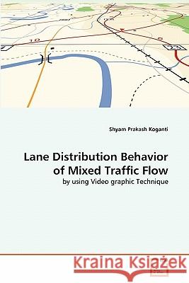 Lane Distribution Behavior of Mixed Traffic Flow Shyam Prakash Koganti 9783639338843 VDM Verlag - książka