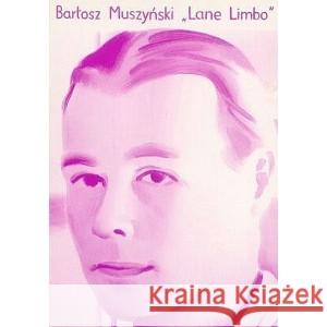 Lane Limbo MUSZYŃSKI BARTOSZ 9788386735860 LAMPA I ISKRA BOŻA - książka