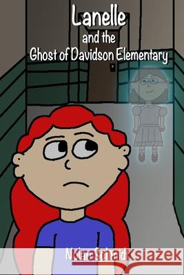 Lanelle and the Ghost of Davidson Elementary Nolan Schmidt 9781700605757 Independently Published - książka