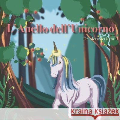 L'Anello dell'Unicorno Kern Dr. Alexander Kern 9798523314131 Independently published - książka