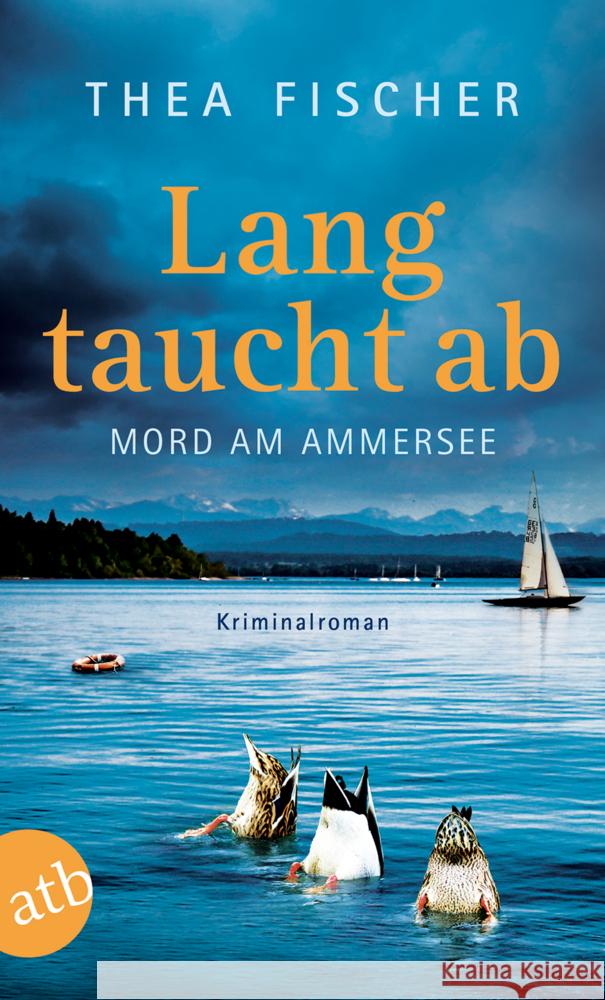 Lang taucht ab : Mord am Ammersee. Kriminalroman Fischer, Thea 9783746635989 Aufbau TB - książka