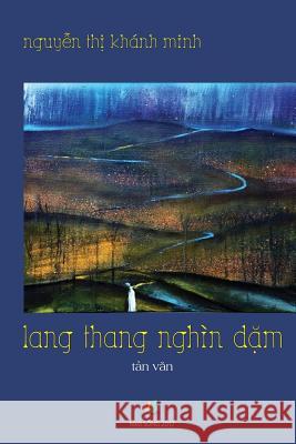 Lang Thang Nghin Dam (Tan Van) Khanh Minh Thi Nguyen 9781981502394 Createspace Independent Publishing Platform - książka