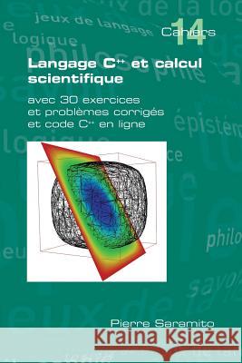 Langage C++ Et Calcul Scientifique Pierre Saramito 9781848901018 College Publications - książka