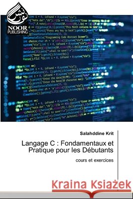 Langage C: Fondamentaux et Pratique pour les D?butants Salahddine Krit 9786205635803 Noor Publishing - książka