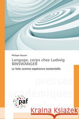 Langage, Corps Chez Ludwig Binswanger Veysset-P 9783841634313 Presses Academiques Francophones - książka