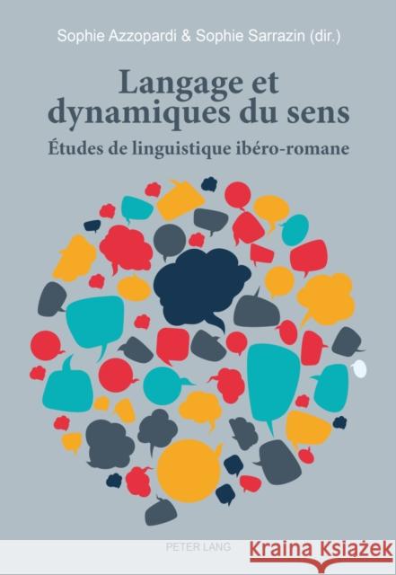 Langage Et Dynamiques Du Sens: Études de Linguistique Ibéro-Romane Azzopardi, Sophie 9783034316958 Peter Lang Gmbh, Internationaler Verlag Der W - książka