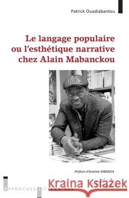Langage populaire ou l'esth?tique narrative chez Alain Mabanckou Patrick Ouadiabantou 9782140275388 Editions L'Harmattan - książka