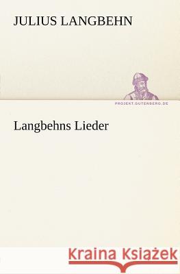 Langbehns Lieder Langbehn, Julius 9783842406292 TREDITION CLASSICS - książka