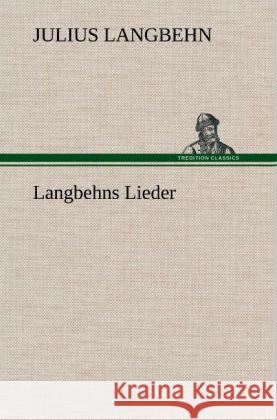 Langbehns Lieder Langbehn, Julius 9783847254829 TREDITION CLASSICS - książka