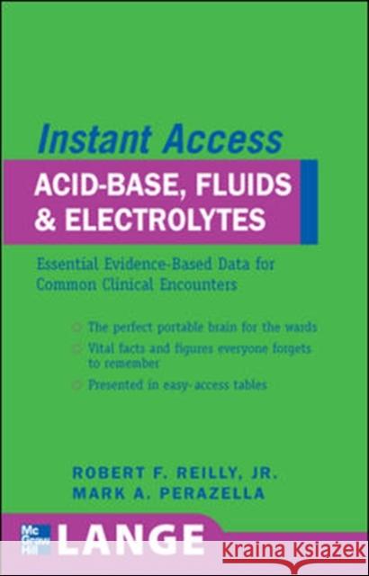Lange Instant Access Acid-Base, Fluids, and Electrolytes Reilly, Robert 9780071486347 McGraw-Hill Professional Publishing - książka