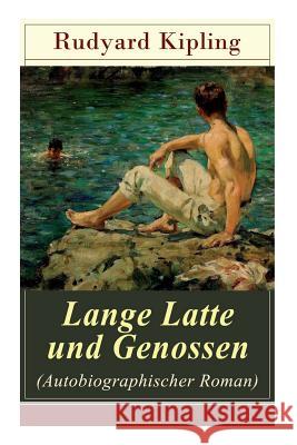 Lange Latte und Genossen (Autobiographischer Roman): Stalky & Co - Klassiker der Kinder und Jugendliteratur Rudyard Kipling 9788027317332 e-artnow - książka