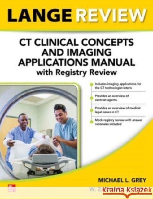 LANGE Review: CT Clinical Concepts and Imaging Applications Manual with Registry Review W. Zachary A. Rich 9781264631148 McGraw-Hill Education - książka