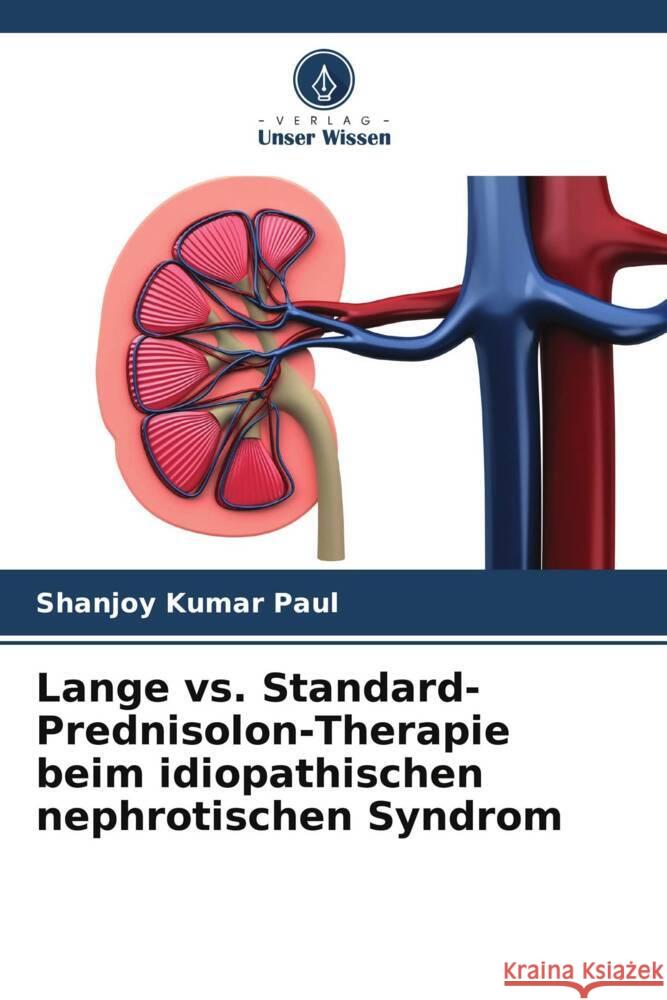 Lange vs. Standard-Prednisolon-Therapie beim idiopathischen nephrotischen Syndrom Shanjoy Kumar Paul 9786207981977 Verlag Unser Wissen - książka