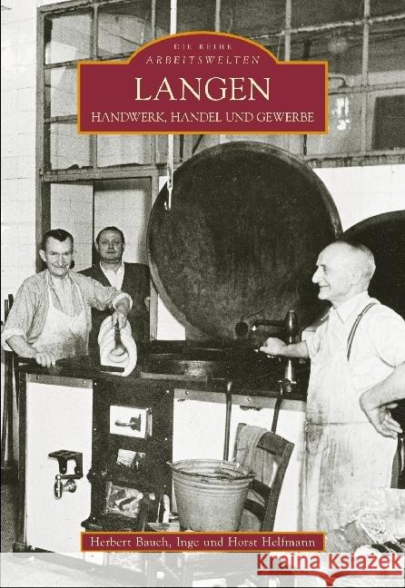 Langen : Handwerk, Handel und Gewerbe Bauch, Herbert Helfmann, Horst Helfmann, Inge 9783866807167 Sutton Verlag - książka