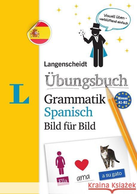 Langenscheidt Übungsbuch Grammatik Spanisch Bild für Bild : Das visuelle Übungsbuch für den leichten Einstieg. Niveau A1-B2  9783125631823 Langenscheidt bei PONS - książka