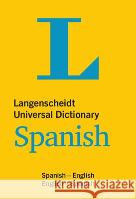 Langenscheidt Universal Dictionary Spanish: Spanish-English/English-Spanish Langenscheidt Editorial Team 9783125140332 Langenscheidt bei PONS - książka