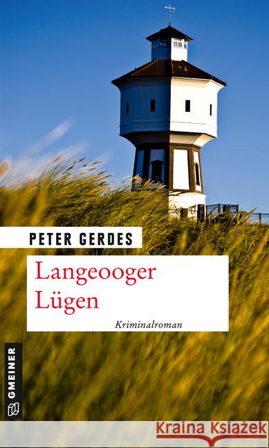 Langeooger Lügen : Kriminalroman Gerdes, Peter 9783839226674 Gmeiner-Verlag - książka