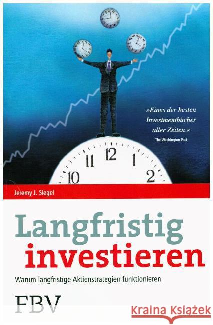 Langfristig investieren : Warum langfristige Aktienstrategien funktionieren Siegel, Jeremy J. 9783898797801 FinanzBuch Verlag - książka