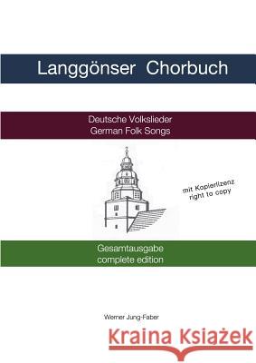 Langgönser Chorbuch Gesamtausgabe Jung-Faber, Werner 9781291651607 Lulu.com - książka