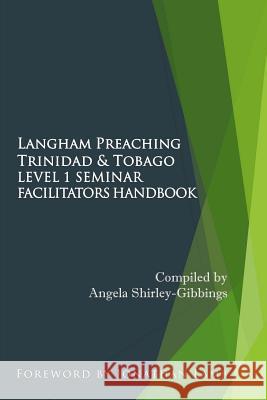 Langham Preaching Trinidad & Tobago Level 1 Seminar: Facilitators Handbook Angela Shirley-Gibbings Kelvin Mapp Joseph Caterso 9781500975647 Createspace - książka