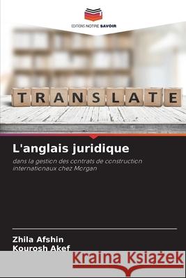 L'anglais juridique Afshin, Zhila, Akef, Kourosh 9786206714286 Editions Notre Savoir - książka