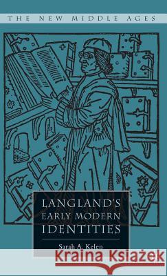 Langland's Early Modern Identities Sarah Kelen 9781403965172 Palgrave MacMillan - książka