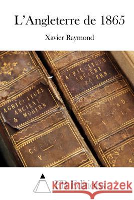 L'Angleterre de 1865 Xavier Raymond Fb Editions 9781508726593 Createspace - książka