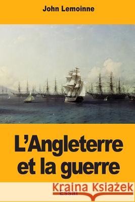 L'Angleterre et la guerre Lemoinne, John 9781726240192 Createspace Independent Publishing Platform - książka