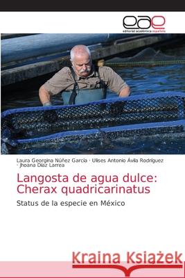 Langosta de agua dulce: Cherax quadricarinatus N Ulises Antonio  9786203587807 Editorial Academica Espanola - książka