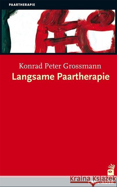 Langsame Paartherapie Grossmann, Konrad P. 9783896708557 Carl-Auer - książka