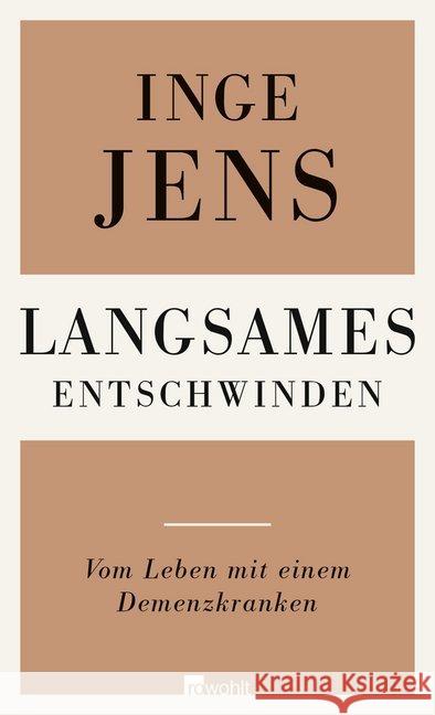 Langsames Entschwinden : Vom Leben mit einem Demenzkranken Jens, Inge 9783498033446 Rowohlt, Reinbek - książka