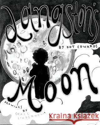 Langston's Moon Dorothy Edwards Grace Linderholm 9780998799506 Bell&murry - książka