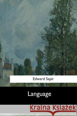 Language Edward Sapir 9781548301538 Createspace Independent Publishing Platform - książka