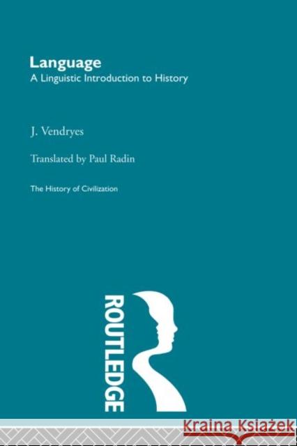 Language: A Linguistic Introduction to History J. Vendryes J. Vendryes  9780415155618 Taylor & Francis - książka